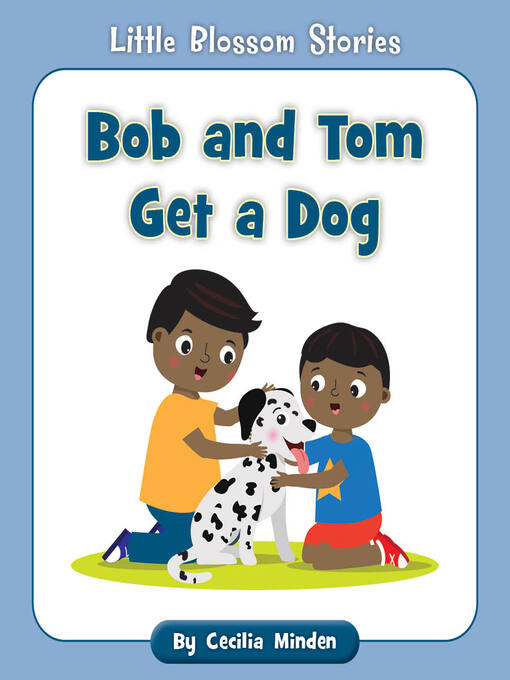 Title details for Bob and Tom Get a Dog by Cecilia Minden - Available